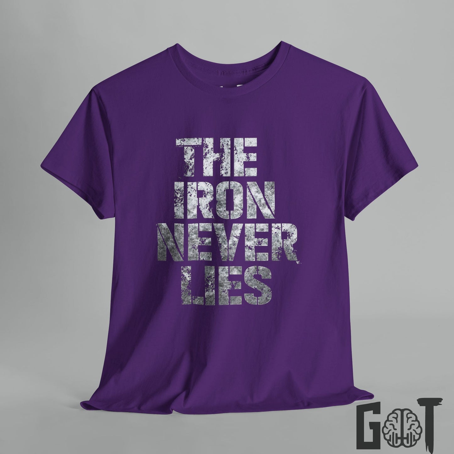 The Iron Never Lies T-Shirt Motivational Tee