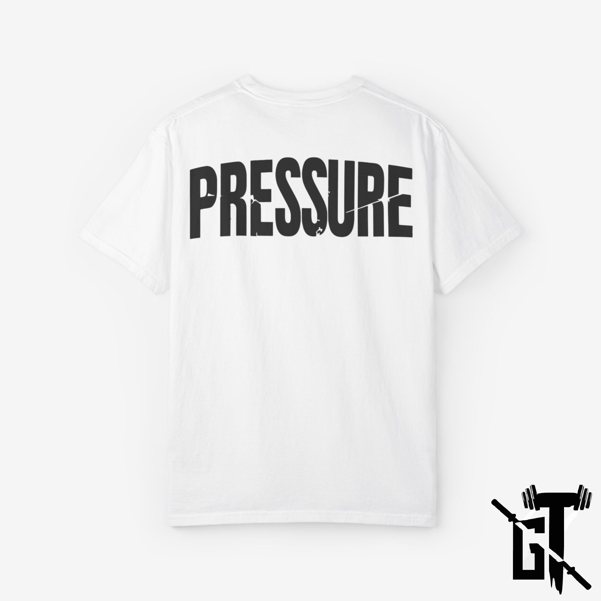 "Pressure" GYM T-Shirt