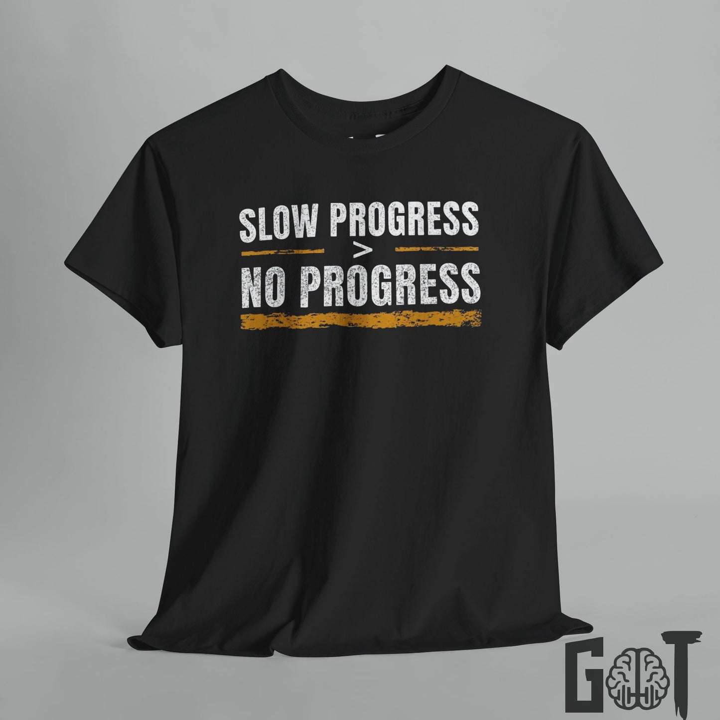 Slow Progress > No Progress Motivational T-Shirt