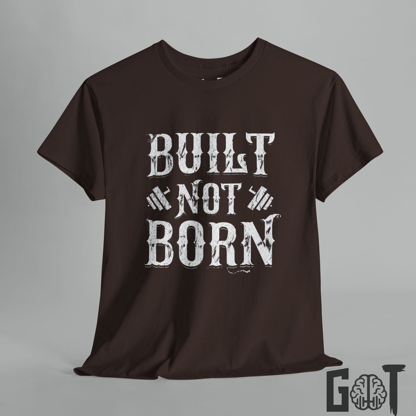 Built Not Born Motivation Tee