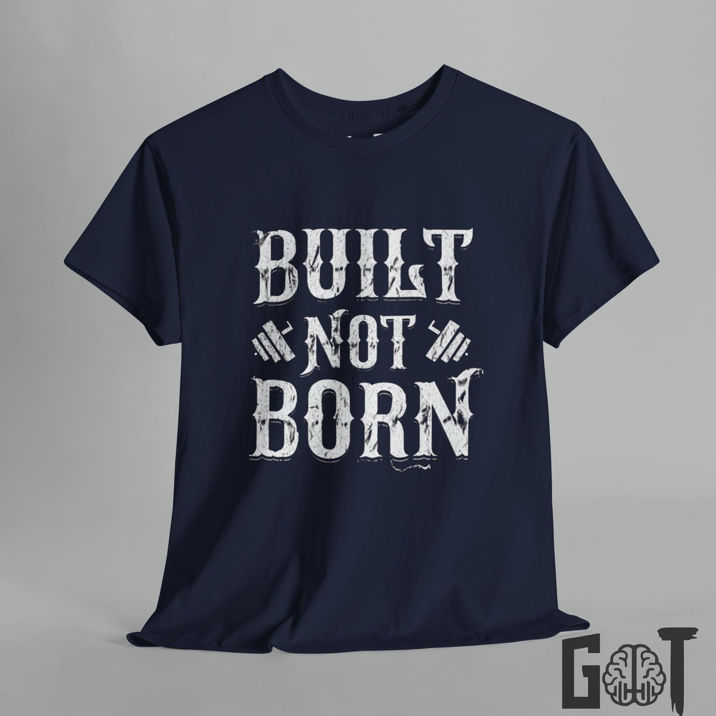 Built Not Born Motivation Tee