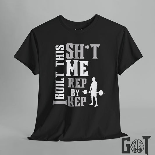 Motivational Workout Tee 'I Built This Sh*t'