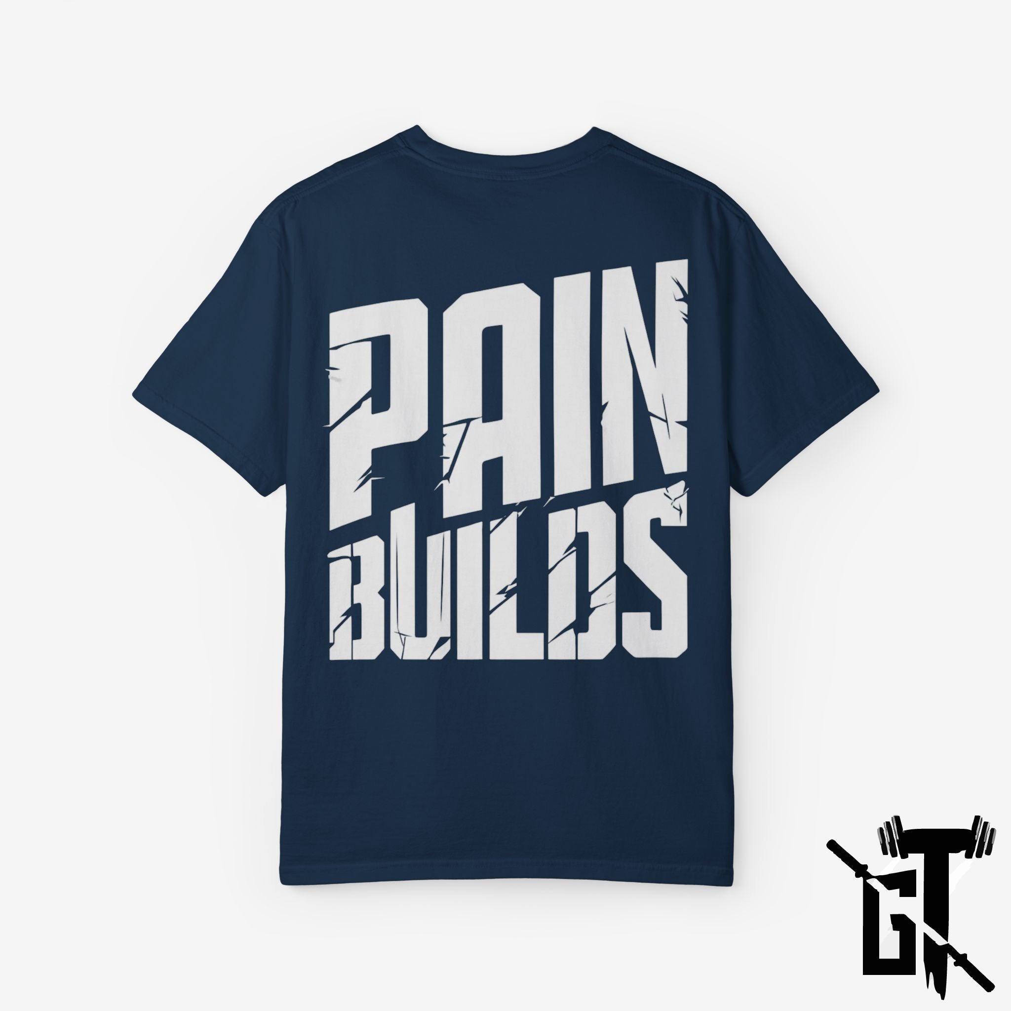 Pain Builds GYM T-Shirt