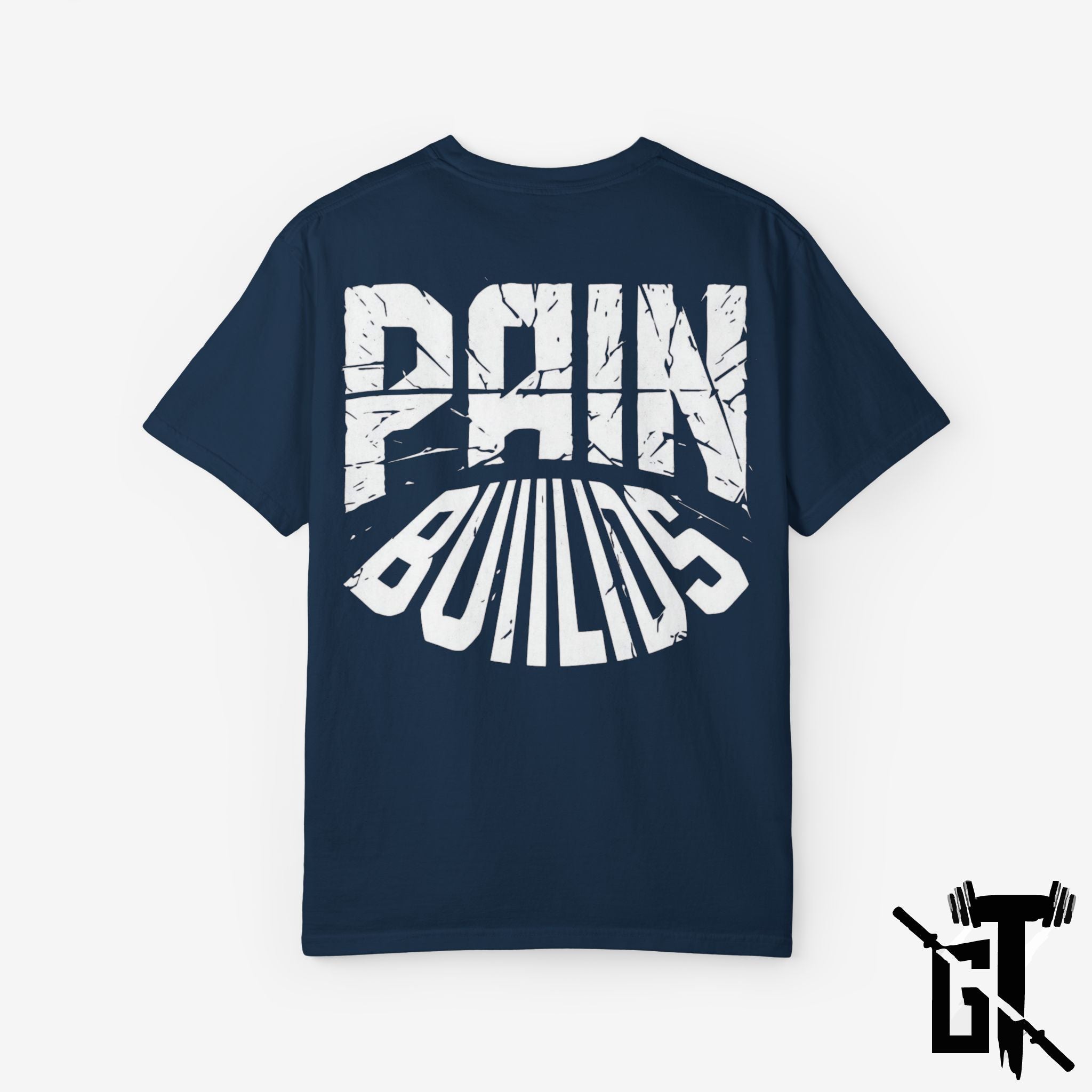 Pain Builds GYM T-Shirt