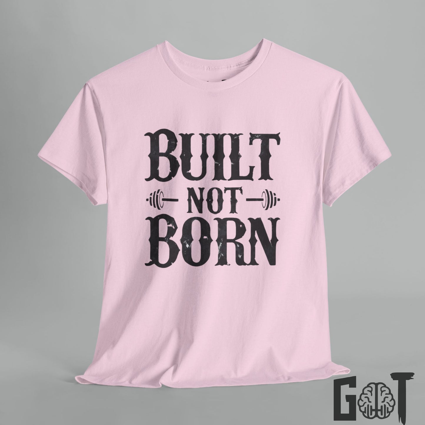 Built Not Born Motivation Tee