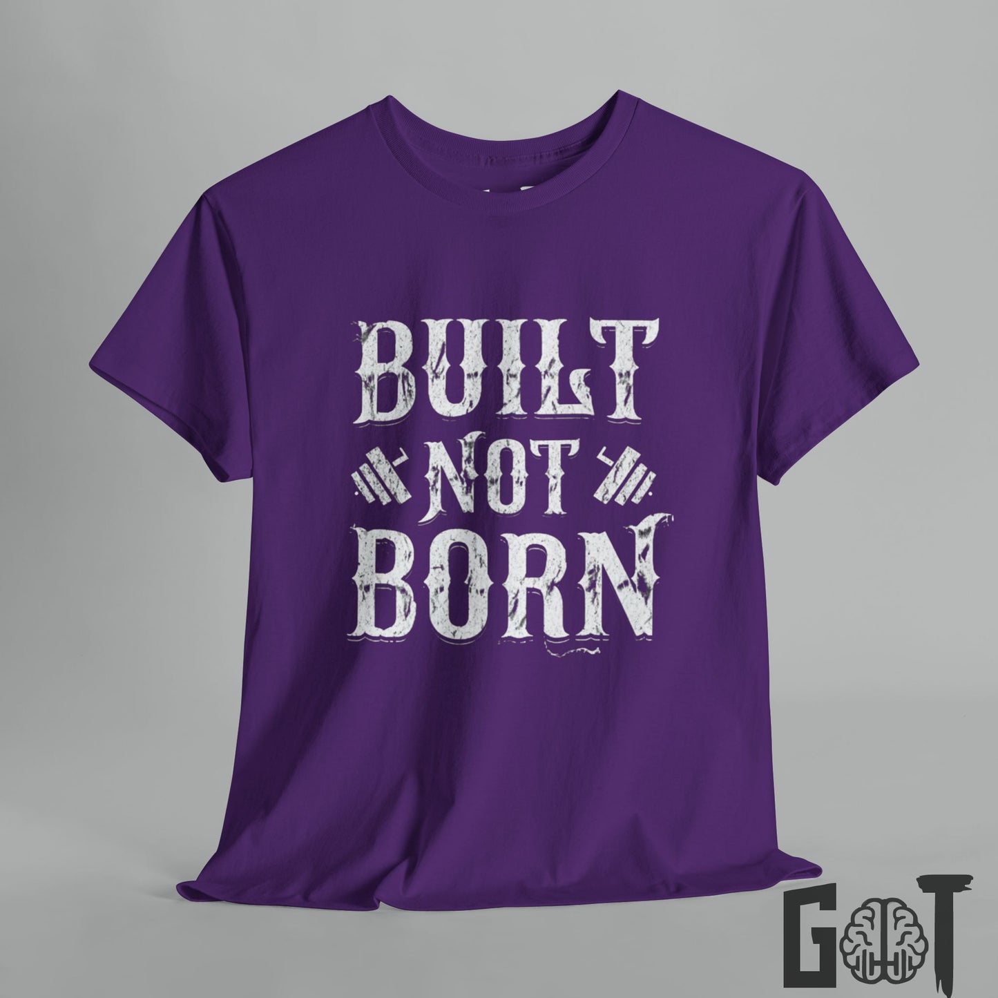 Built Not Born Motivation Tee